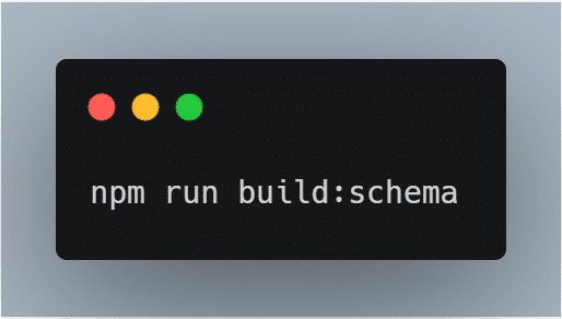 npm run build:schema