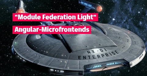 "Module Federation Light": Using Microfrontends With Angular Already Today