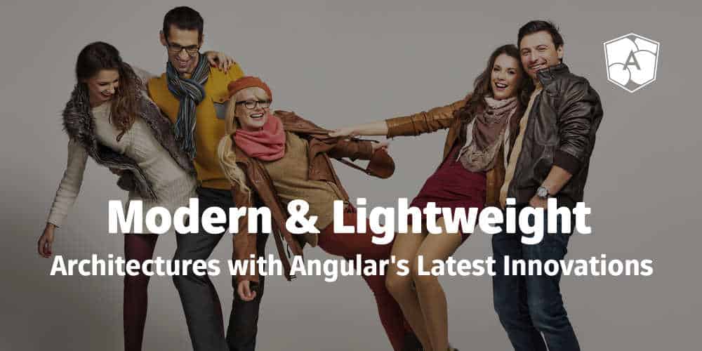 Picture of Modern and Lightweight Angular Architectures With Angular's Latest ...