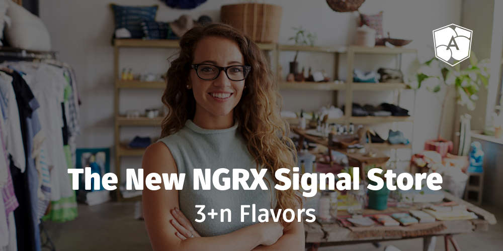 The new NGRX Signal Store for Angular 3+n Flavors ANGULARarchitects