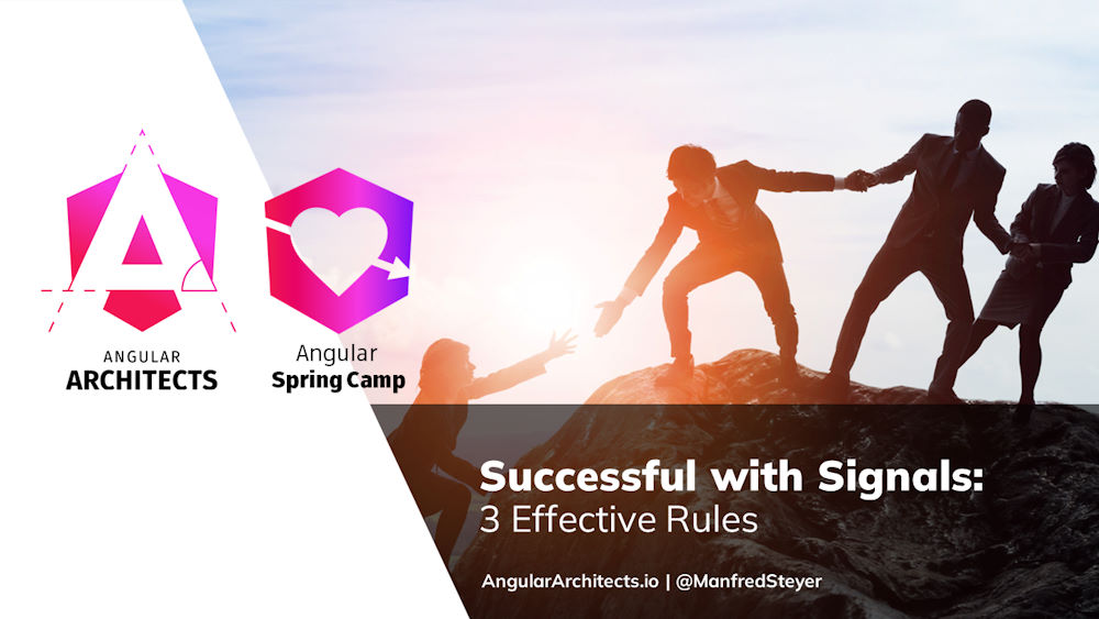 Successful with Signals 3 Effective Rules ANGULARarchitects