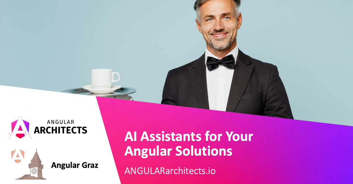 AI Assistants for Your Angular Solutions - ANGULARarchitects