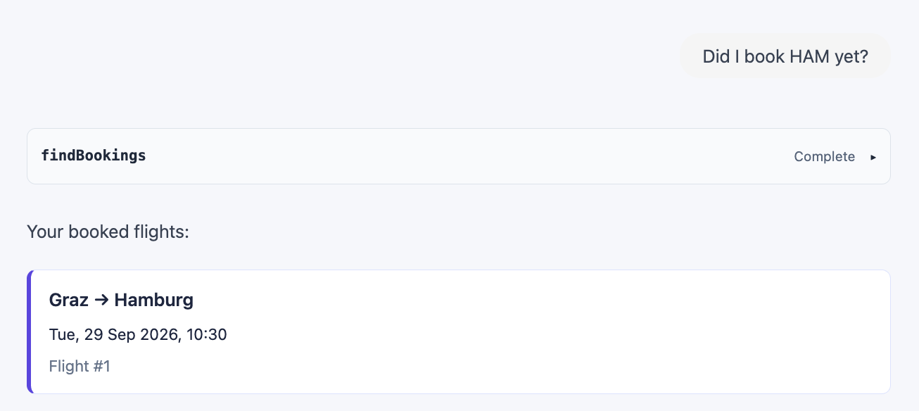 Chat view: the user asks "Did I book HAM yet?". The assistant calls the tool findBookings and shows the booked flight from Graz to Hamburg as a widget.
